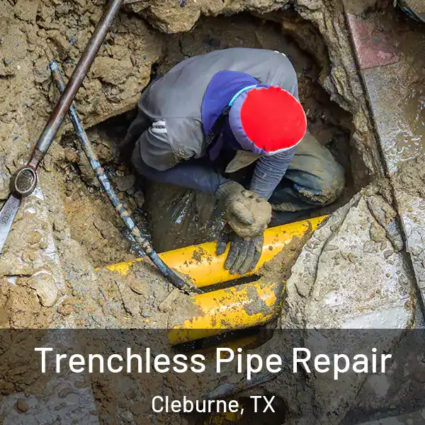  Trenchless Pipe Repair Cleburne, TX