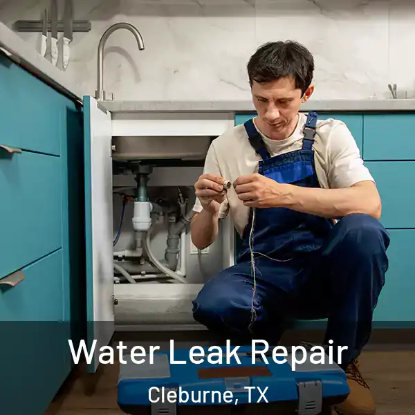  Water Leak Repair Cleburne, TX